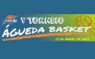 BASQUETEBOL| V TORNEIO ÁGUEDA BASKET - 19 DE ABRIL